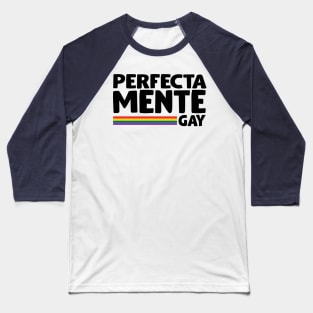 Perfectamente Gay / Tu Amigo Gay Baseball T-Shirt